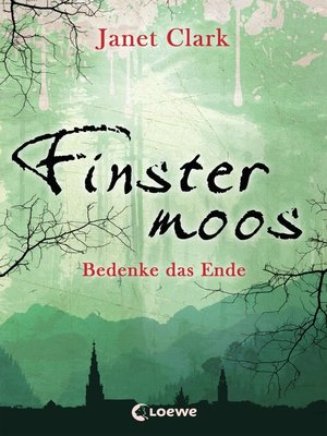 cover image of Finstermoos 4--Bedenke das Ende